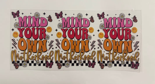 Mind Your Own Motherhood
