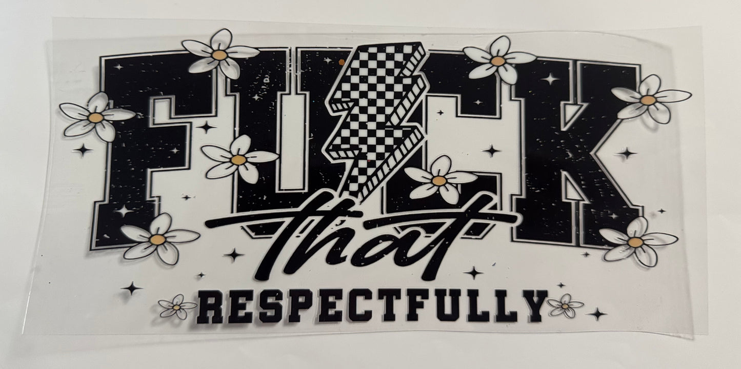 Fuck That Respectfully