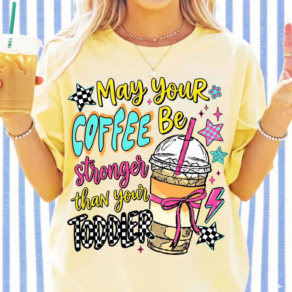 May Your Coffee Be Stronger Than Your Toddler
