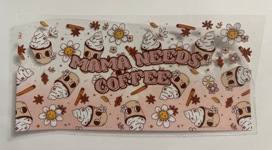 Mama Needs Coffee