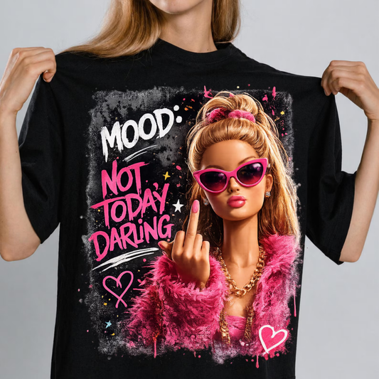 MOOD: Not Today Darling