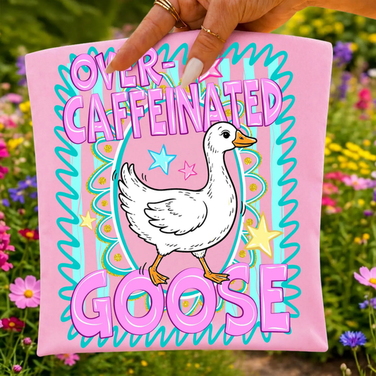 Over-Caffeinated Goose