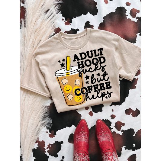 Adult Hood Sucks But Coffee Helps