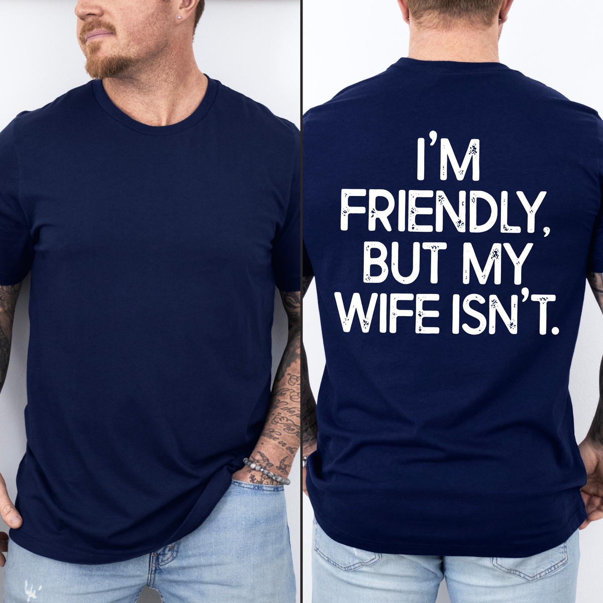 I'm Friendly But My Wife Isn't.